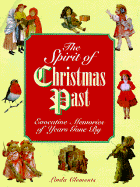 The Spirit of Chirstmas Past: Evocative Memories of Years Gone by