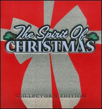 The Spirit of Christmas [Collector's Edition] - Various Artists