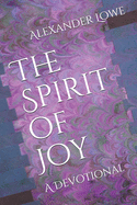 The Spirit of Joy: A Devotional