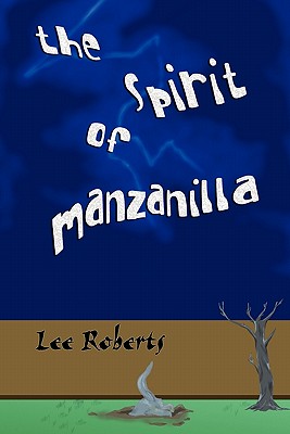 The Spirit of Manzanilla - Roberts, Lee