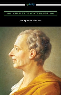 The Spirit of the Laws - Montesquieu, Charles De Secondat, Baron, Bar, and Nugent, Thomas (Translated by)