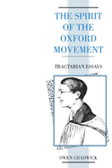 The Spirit of the Oxford Movement: Tractarian Essays