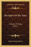 The Spirit of the Time: A Novel of Today (1921)