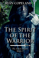 The Spirit of The Warrior: The Axton Empire Book 1