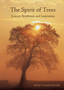 The Spirit of Trees: Science, Symbiosis and Inspiration