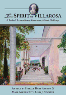 The Spirit of Villarosa: A Father's Extraordinary Adventures; A Son's Challenge
