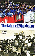 The Spirit of Wimbledon: Footballing Memories of the Dons from 1922 to 2003