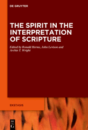 The Spirit Says: Inspiration and Interpretation in Israelite, Jewish, and Early Christian Texts