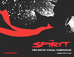 "The Spirit": The Movie Visual Companion