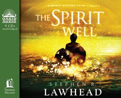 The Spirit Well - Lawhead, Stephen R, and Bubb, Simon (Narrator)