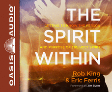 The Spirit Within (Library Editiion): Getting to Know the Person and the Purpose of the Holy Spirit
