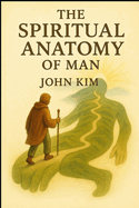 The Spiritual Anatomy of Man