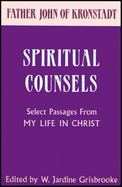 The Spiritual Counsels of Father John of Kronstadt - Grisbrooke, W Jardine (Editor)