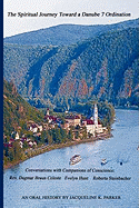The Spiritual Journey Toward a Danube 7 Ordination