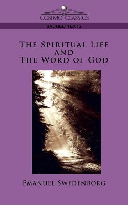 The Spiritual Life and the Word of God - Swedenborg, Emanuel