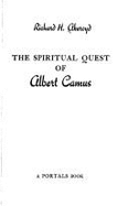 The Spiritual Quest of Albert Camus