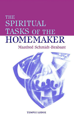 The Spiritual Tasks of the Homemaker - Schmidt-Brabant, Manfred