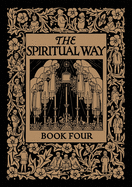 The Spiritual Way: Book Four