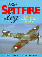 The Spitfire Log: Sixtieth Anniversary Tribute