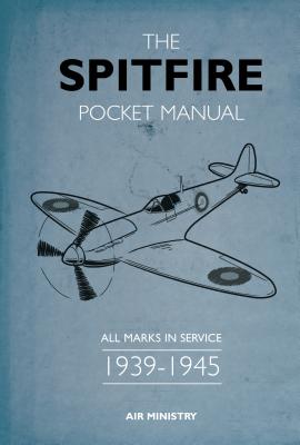 The Spitfire Pocket Manual: 1939-1945 - Robson, Martin
