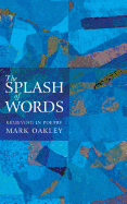 The Splash of Words: Believing in Poetry