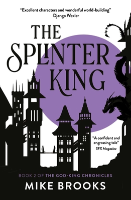 The Splinter King: The God-King Chronicles Book 2 - Brooks, Mike