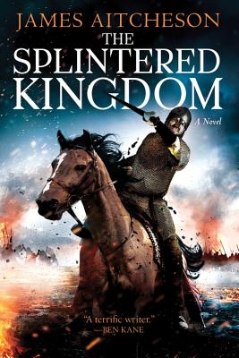 The Splintered Kingdom - Aitcheson, James