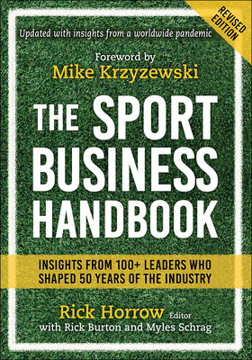 The Sport Business Handbook - Horrow, Rick (Editor), and Burton, Rick (Editor), and Schrag, Myles (Editor)