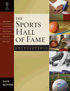 The Sports Hall of Fame Encyclopedia: Baseball, Basketball, Football, Hockey, Soccer