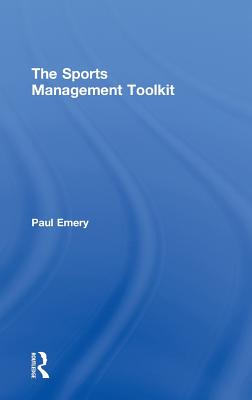 The Sports Management Toolkit - Emery, Paul