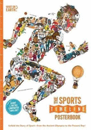 The Sports Timeline Posterbook: Unfold the Story of Sport - from the Ancient Olympics to the Present Day!