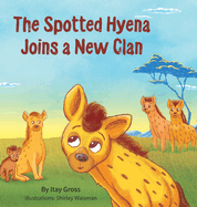 The Spotted Hyena Finds a New Clan