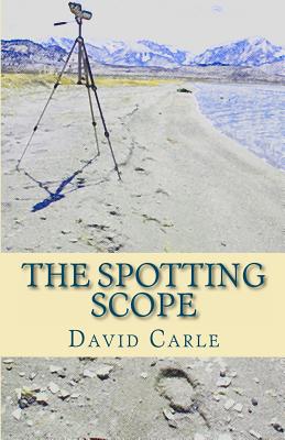 The Spotting Scope: a mystery novel - Carle, David