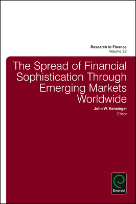 The Spread of Financial Sophistication Through Emerging Markets Worldwide - Kensinger, John W (Editor)