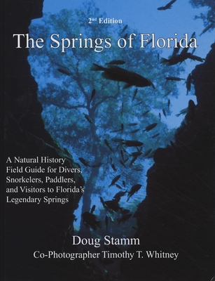 The Springs of Florida, Second Edition - Stamm, Doug, and Whitney, Timothy T (Photographer)