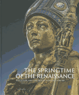 The Springtime of the Renaissance: Sculpture and the Arts in Florence 1400-60