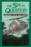 The Spy in Question: A Madison McGuire Espionage Thriller - Williams, Amanda Kyle