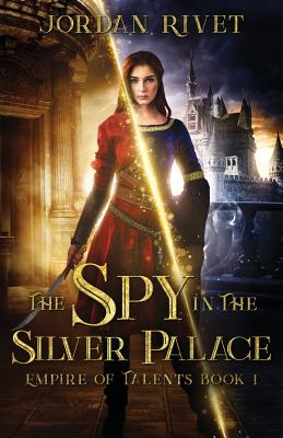 The Spy in the Silver Palace - Rivet, Jordan