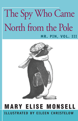 The Spy Who Came North from the Pole: Vol. III - Monsell, Mary Elise