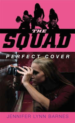 The Squad: Perfect Cover - Barnes, Jennifer Lynn