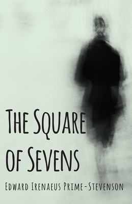 The Square of Sevens - Prime-Stevenson, Edward Irenaeus