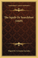 The Squib Or Searchfoot (1849)