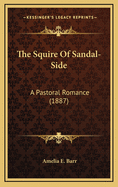 The Squire of Sandal-Side: A Pastoral Romance (1887)