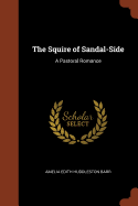 The Squire of Sandal-Side: A Pastoral Romance