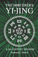 The Srcerer's Yi-Jing: A 21st Century Treatise