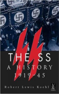 The SS: A History 1919-45 - Koehl, Robert Lewis