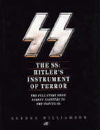 The SS: Hitler's Instrument of Terror - Williamson, Gordon