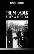 The SS Order: Ethics & Ideology