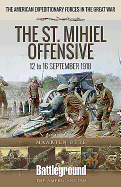 The St. Mihiel Offensive: 12 to 16 September 1918