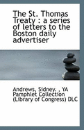 The St. Thomas Treaty: A Series of Letters to the Boston Daily Advertiser